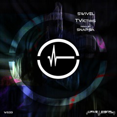 Swivel - TVictims (Snap - 9A Remix)