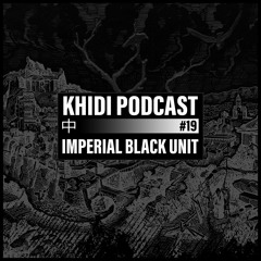 KHIDI Podcast NR.19: Imperial Black Unit