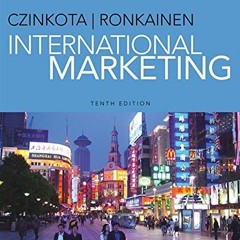 Get [KINDLE PDF EBOOK EPUB] International Marketing by  Michael R. Czinkota &  Ilkka A. Ronkainen �