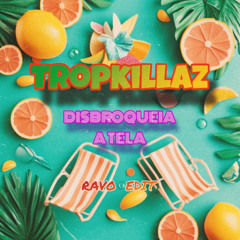 Tropkillaz - Disbroqueia A Tela ( RAVO Edit)  Brazil Gang Trap2025