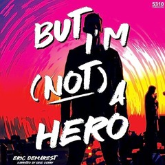 But Im Not A Hero (Audible Promo)