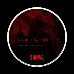 SIMBRD004 | Trouble Within - Hold This Down (Original Mix)