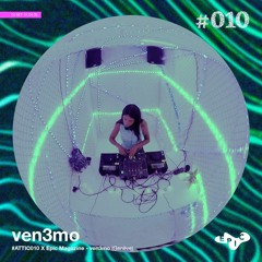#ATTIC010 X Epic Magazine - ven3mo