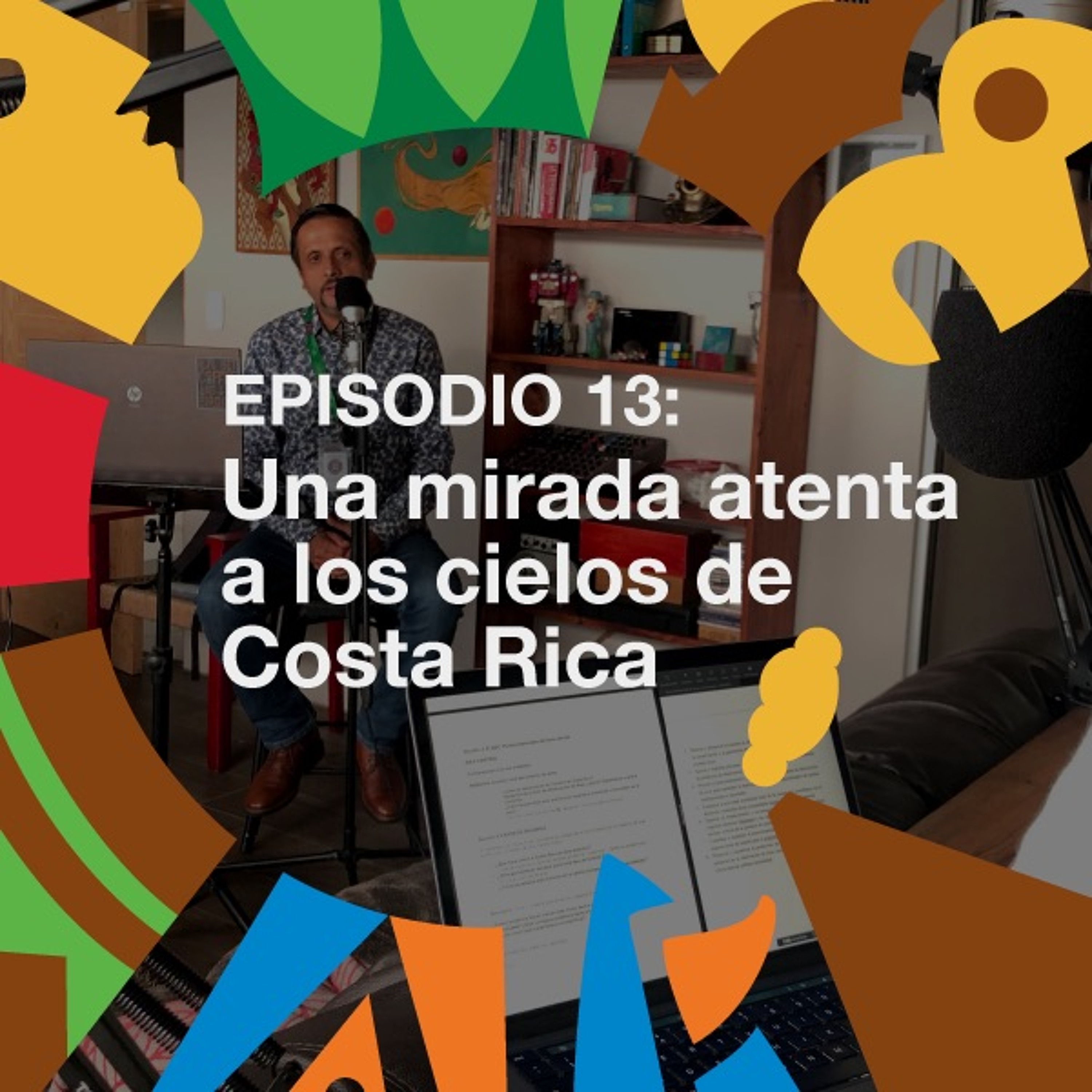 Ep13 AVI - TURISMO -Una Mirada Atenta A Los Cielos De Costa Rica