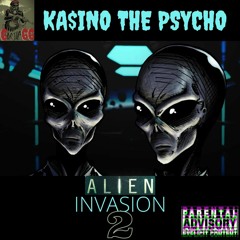 #1) KA$INO THE PSYCHO (U.F.O INVASION 2) - GRIMEY AS FXCK