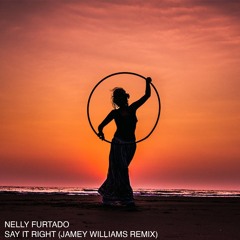 Nelly Furtado - Say It Right (Jamey Williams Remix)