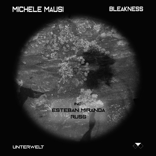 Premiere: Michele Mausi - Bleakness (Russ (Arg) Remix)(Unterwelt)
