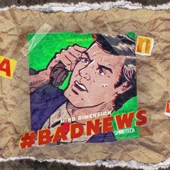 Mind Dimension #BadNews ( Ciroz Remix)