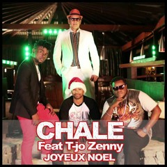 Chalè Ft T-jo Zenny Joyeux Noel Remix