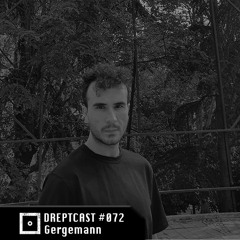DREPTCAST #072 - Gergemann