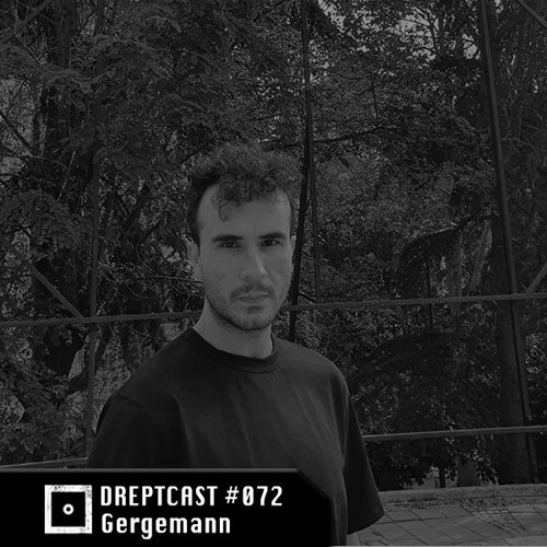 DREPTCAST #072 - Gergemann
