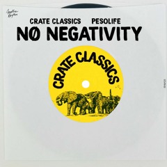 Crate Classics X Pesolife 'No Negativity' [Another Rhythm Records]