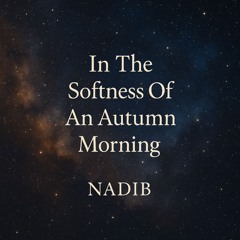 150 - In The Softness Of An Autumn Morning
