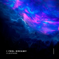 Flexfade - I feel dreamy