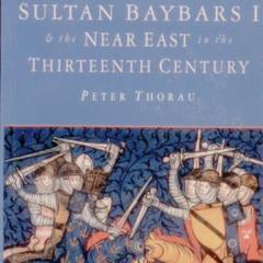View EPUB 📍 The Lion of Egypt: Sultan Baybars I and the Near East in the Thirteenth