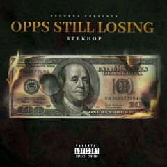 opps still losin