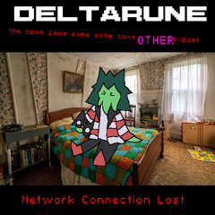 [senokjam] Network Connection Lost (DELTARUNE The 5Same Other Puppet)