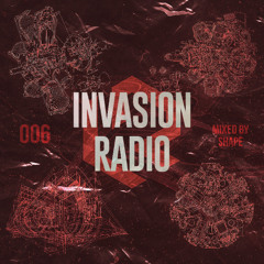 INVASION RADIO - EP. 006