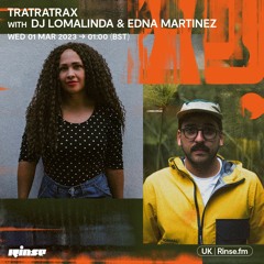 Tra Tra Trax with Dj Lomalinda & Edna Martinez - 01 March 2023