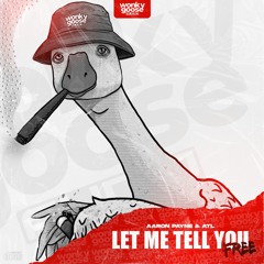 AARON PAYNE & ATL - LET ME TELL YOU (FREE DOWNLOAD)