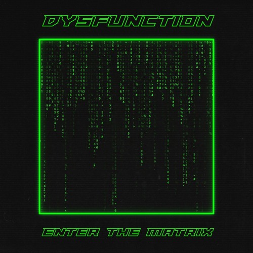 Dysfunction - Enter The Matrix