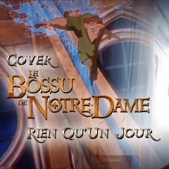 Le Bossu de Notre-Dame - Rien Qu'Un Jour (cover version 2023)