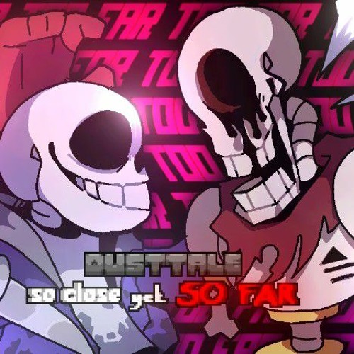 Dusttale - So Close Yet So Far