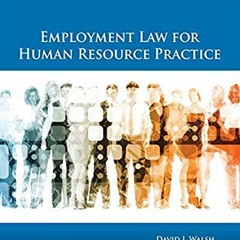 Get EBOOK 💗 Employment Law for Human Resource Practice by  David J. Walsh [KINDLE PD