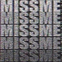 miss me (prod. dxff. )