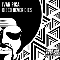 Ivan Pica - Disco Never Dies - Original Mix