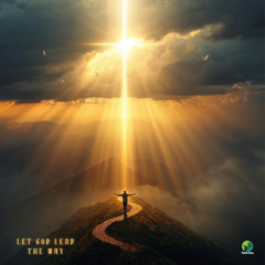 LET GOD LEAD THE WAY