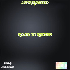 LOWKEYPISSED “ROAD TO RICHES” [OFFICIAL AUDIO]