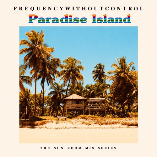 Stream Frwctrl - Paradise Island by The Sun Room | Listen online