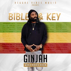 Ginjah - Bible and Key (World Rebirth Riddim)