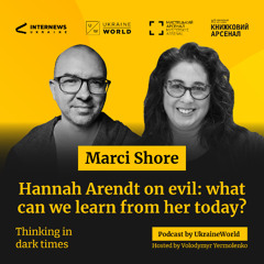Hannah Arendt on evil: what can we learn from her today? - with Marci Shore
