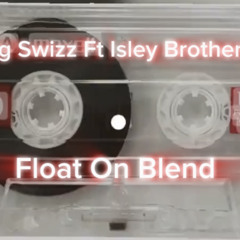 Big Swizz Ft Isley Bros Float on blend .mp3