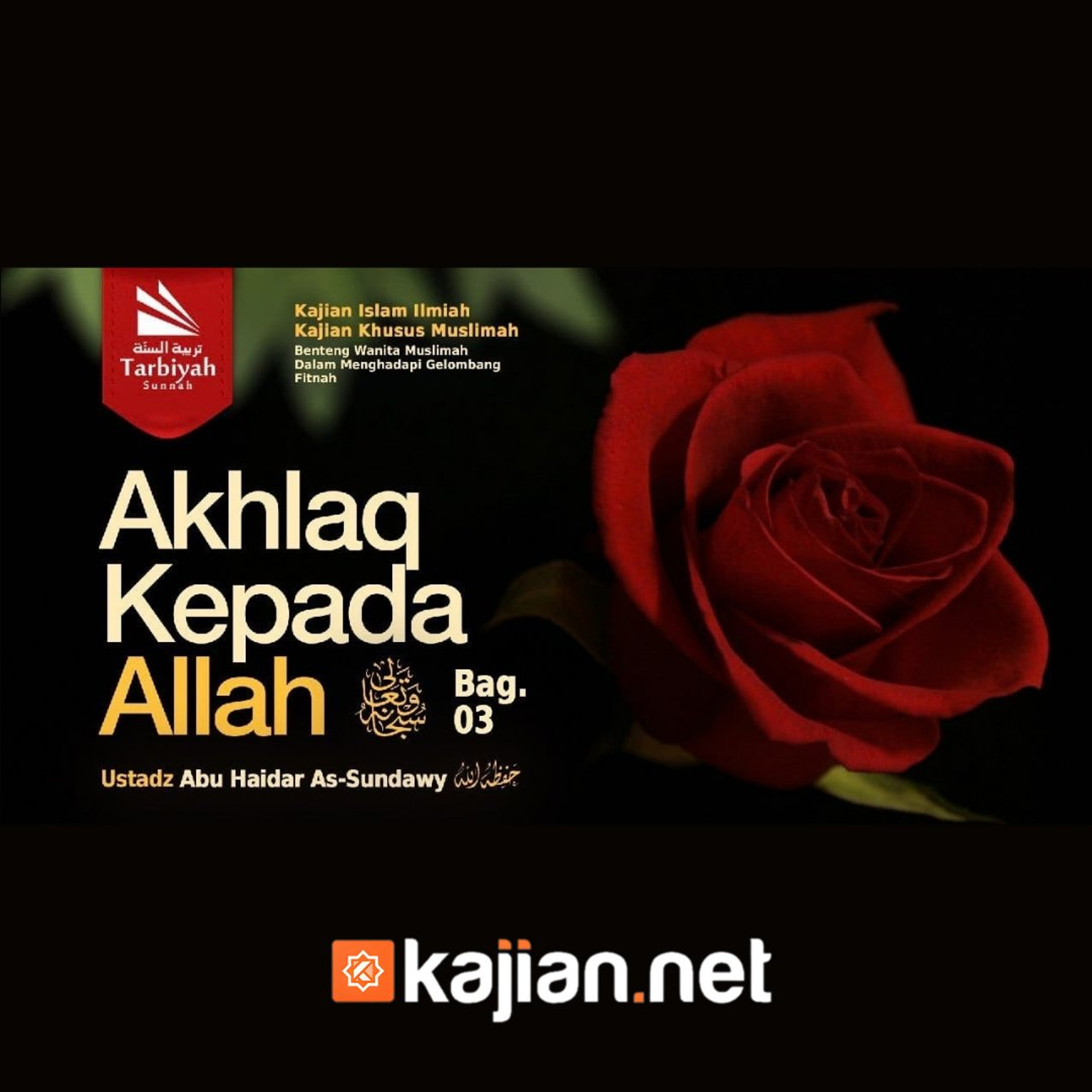Akhlaq Kepada Allah-3 (Benteng Wanita Muslimah Dalam Menghadapi Gelombang Fitnah) #32 - Ustadz Abu Haidar As-Sundawy حفظه الله episode artwork