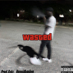Hunnidbanben - WASTED (Prod.Rxkz)