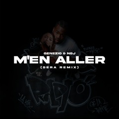 GENEZIO - M'EN ALLER feat. NEJ (SERA Remix)