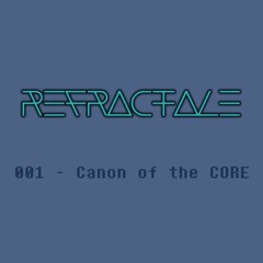 001 - Canon of the CORE