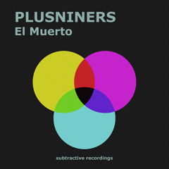 Plusniners-El Muerto (Edit)