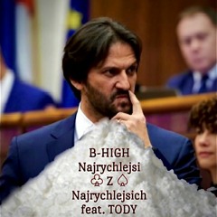 B-High - Najrychlejší z najrychlejších feat. TODY