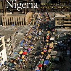 ACCESS EPUB 🖊️ A History of Nigeria by  Toyin Falola &  Matthew M. Heaton [PDF EBOOK