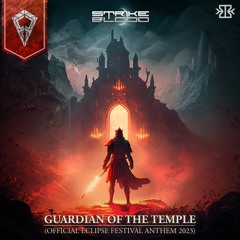 Strike Blood - Guardian Of The Temple (Eclipse Festival Anthem 2023)