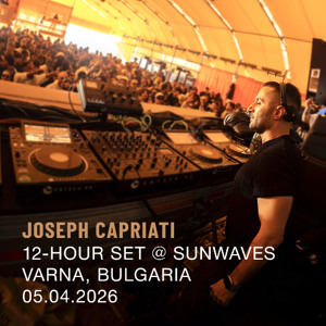 Joseph Capriati, 12-hour set @ Sunwaves, Varna - Bulgaria 05.04.2026