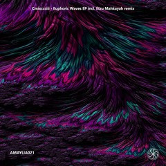 Cmixccciii - Euphoric Waves [AMAYLIA021] (Preview)