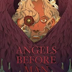 [FREE] PDF 💏 Angels Before Man by  rafael nicolás [KINDLE PDF EBOOK EPUB]