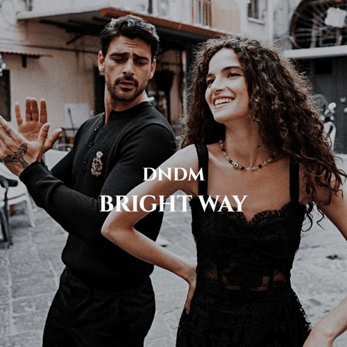 DNDM - Bright Way (Original Mix)