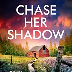 Chase Her Shadow, A totally addictive serial killer thriller with a heart-stopping twist, Detec
