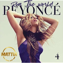 Beyoncé - Run The World (MATTIA EDIT)
